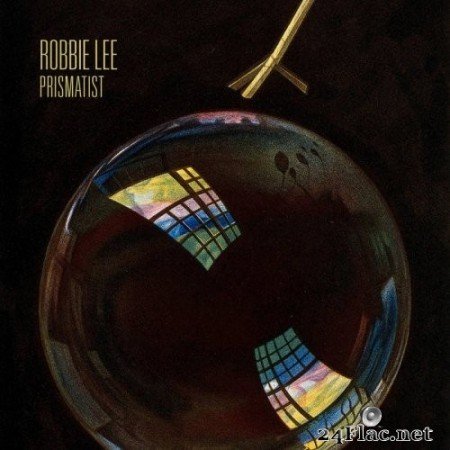 Robbie Lee - Prismatist (2021) Hi-Res