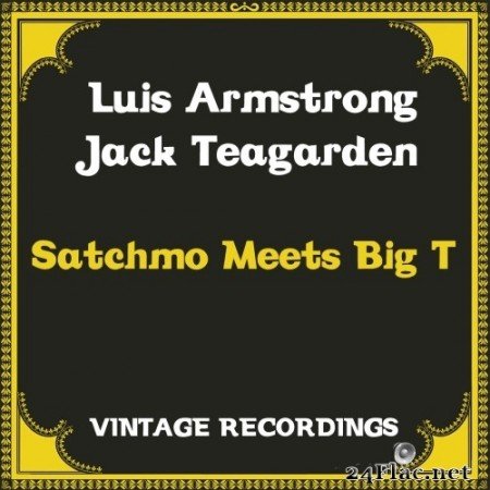 Luis Armstrong & Jack Teagarden - Satchmo Meets Big T (Remastered) (1944-1958/2021) Hi-Res