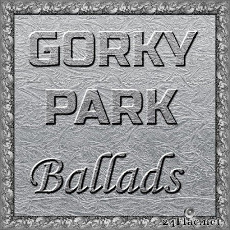 Gorky Park - Ballads (Remastering 2021) (2021) Hi-Res