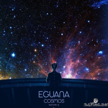 Eguana - Cosmos Episode 13 (2021) [FLAC (tracks)]