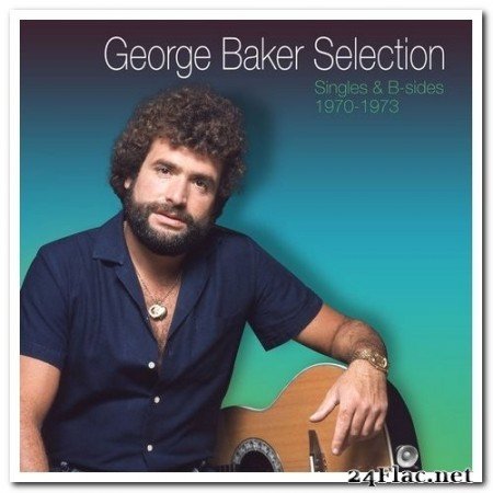 George Baker Selection - Singles & B-sides 1970-1973 (2021) Hi-Res
