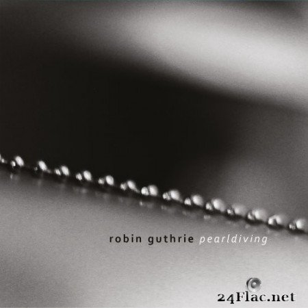 Robin Guthrie - Pearldiving (2021) Hi-Res