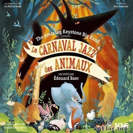 The Amazing Keystone Big Band & Edouard Baer - Le Carnaval Jazz Des Animaux (2015) Hi-Res