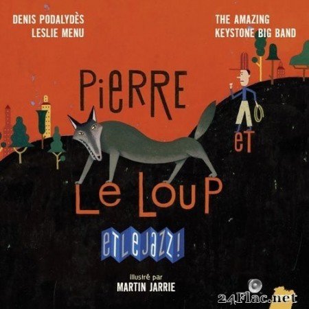 The Amazing Keystone Big Band - Pierre Et Le Loup Et Le Jazz (2013) Hi-Res