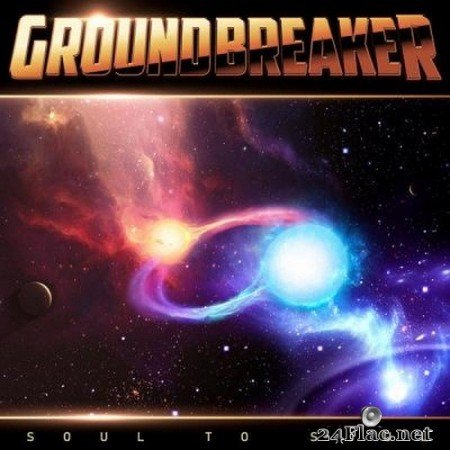 Groundbreaker - Soul to Soul (2021) Hi-Res