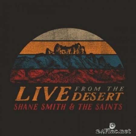 Shane Smith & the Saints - Live from the Desert (2021) Hi-Res