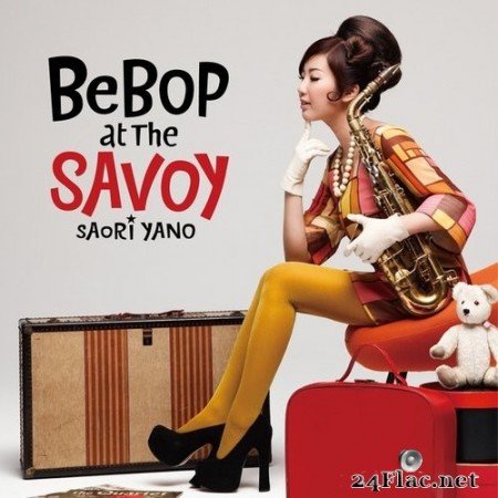 Saori Yano - Bebop at the Savoy (2010/2014) Hi-Res