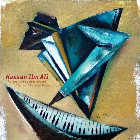Hasaan Ibn Ali - Retrospect in Retirement of Delay: The Solo Recordings (2021) Hi-Res