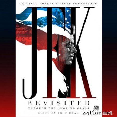 JEFF BEAL - JFK Revisited: Through the Looking Glass (Original Motion Picture Soundtrack) (2021) Hi-Res