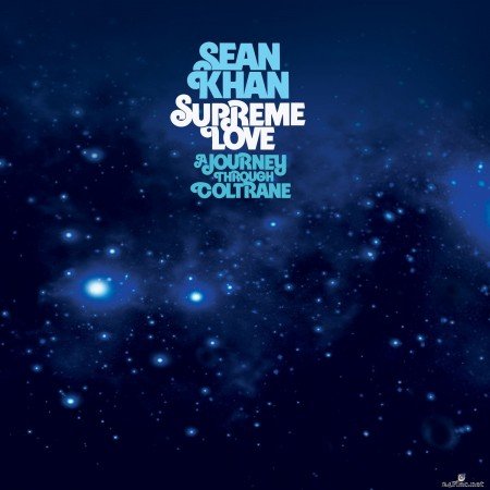 Sean Khan - Supreme Love: a Journey Through Coltrane (2021) Hi-Res