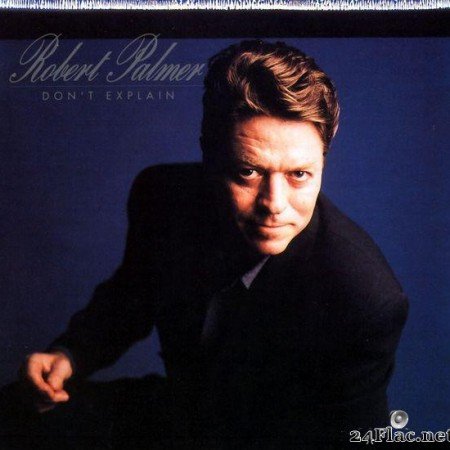 Robert Palmer - Don't Explain (1990) [FLAC (tracks + .cue)]
