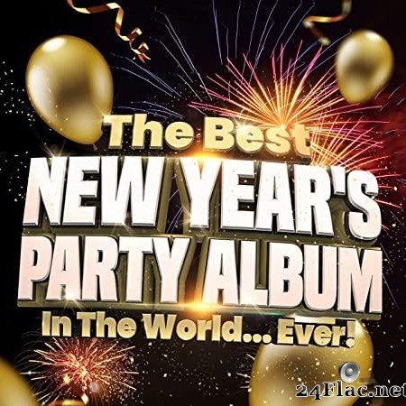 VA - The Best New Year's Party Album In The World...Ever! (2021) [FLAC (tracks)]