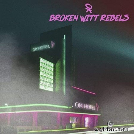 Broken Witt Rebels - OK Hotel (Upgrade Edition) (2021) Hi-Res
