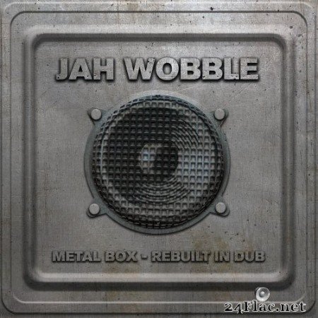 Jah Wobble - Metal Box - Rebuilt in Dub (2021) Hi-Res