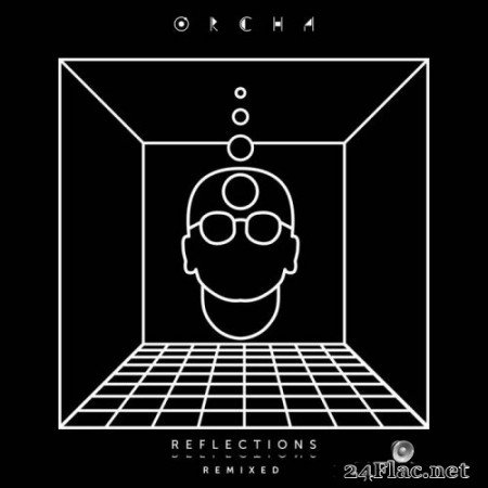 Orcha - Reflections Remixed (2021) Hi-Res