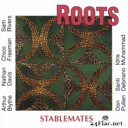 Roots with Arthur Blythe, Nathan Davis, Chico Freeman, Sam Rivers, Don Pullen, Santi Debriano, Idris Muhammad - Stablemates (1993/2016) Hi-Res
