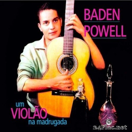 Baden Powell - Um Violao Na Madrugada (Remastered) (1961/2021) Hi-Res
