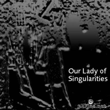 Chris Miles - Our Lady of Singularities (1991/2017) Hi-Res