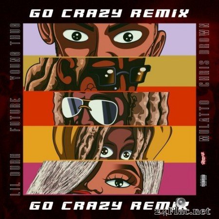 Chris Brown & Young Thug - Go Crazy (Remix) [feat. Future, Lil Durk & Latto] (Single) (2020) Hi-Res