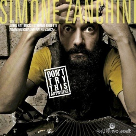 Simone Zanchini with John Patitucci - Don&#039;t Try This Anywhere (2015/2016) Hi-Res