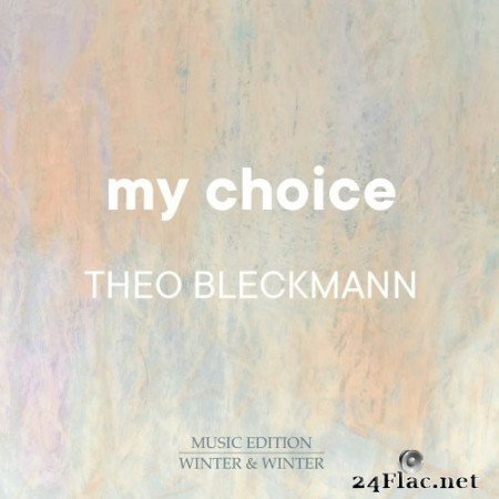 Theo Bleckmann - My Choice (2021) Hi-Res