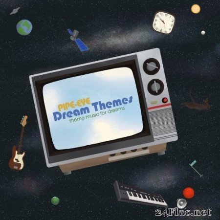 Pipe-eye - Dream Themes (2021) Hi-Res