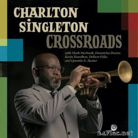Charlton Singleton - Crossroads (2021) Hi-Res