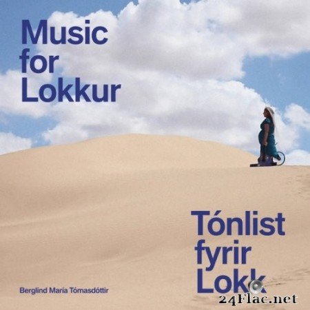 Berglind María Tómasdóttir - Music for Lokkur (2021) Hi-Res