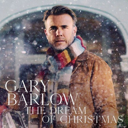 Gary Barlow - The Dream of Christmas (Deluxe) (2021) Hi-Res