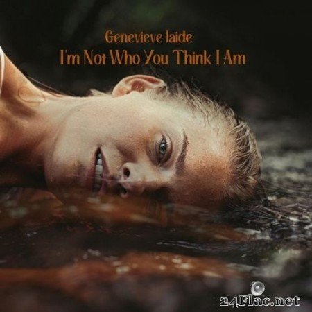 Genevieve Jaide - I'm Not Who You Think I Am (2021) Hi-Res