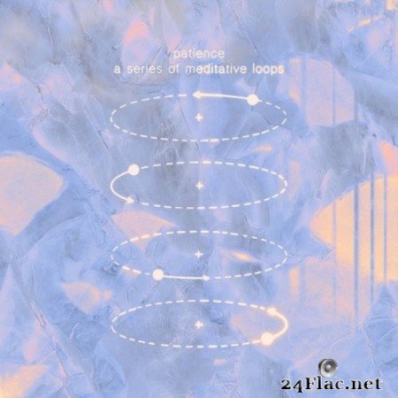 Sable Blanc - Patience - A Series Of Meditative Loops (2021) Hi-Res