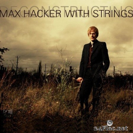 Max Hacker - Deconstructing (Max Hacker with Strings) (2016) Hi-Res
