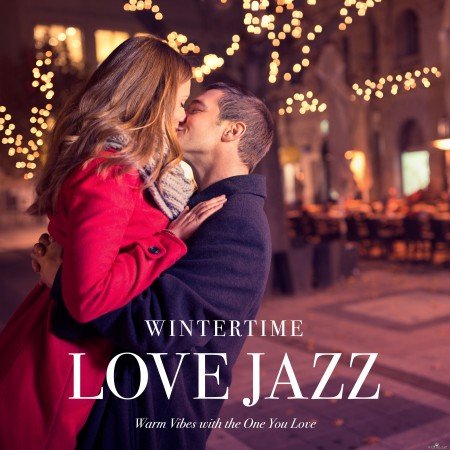 Love Bossa, Masami Sato - Wintertime Love Jazz - Warm Vibes with the One You Love (2021) Hi-Res