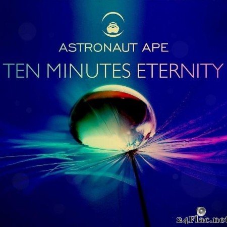 Astronaut Ape - Ten Minutes Eternity (2013) [FLAC (tracks)]