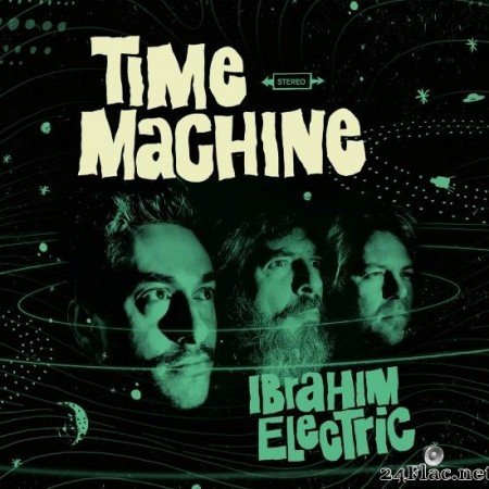 Ibrahim Electric - Time Machine (2020) [FLAC (tracks)]