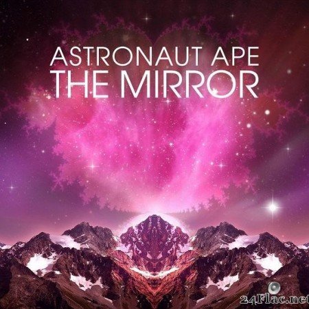 Astronaut Ape - The Mirror (2012) [FLAC (tracks)]