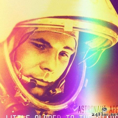 Astronaut Ape - A Little Closer to the Stars (2012) [FLAC (tracks)]