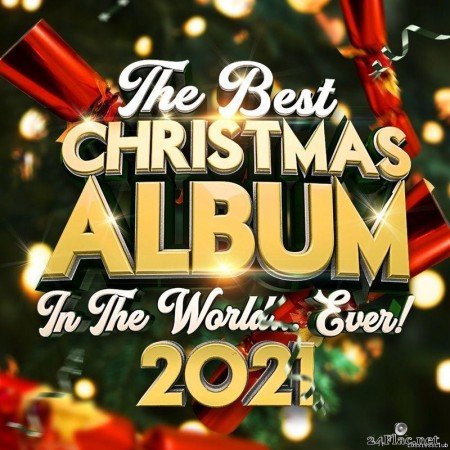 VA - The Best Christmas Album In The World...Ever! 2021 (2021) [FLAC (tracks)]