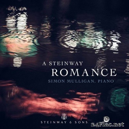 Simon Mulligan - A Steinway Romance (2021) Hi-Res