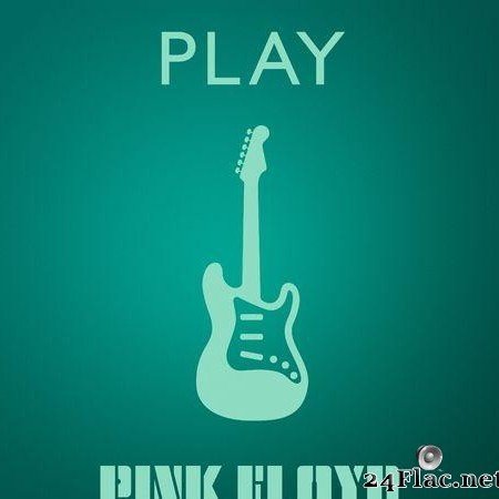 Pink Floyd - Play (2021) [FLAC (tracks)]