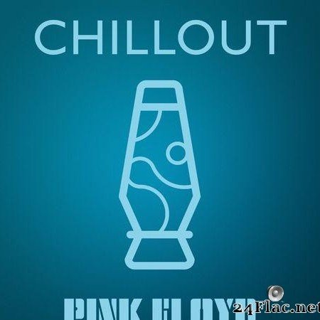Pink Floyd - Chillout (2021) [FLAC (tracks)]