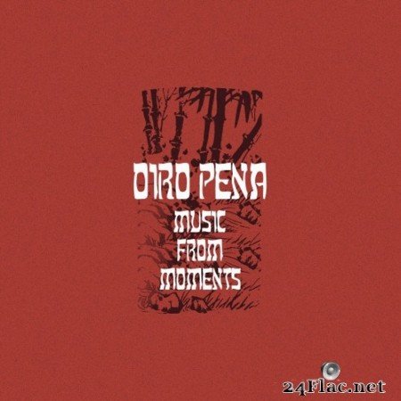 Oiro Pena - Music From Moments (2020) Hi-Res