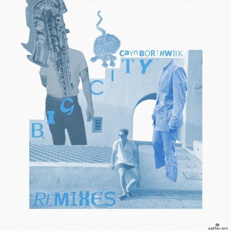 Cayn Borthwick - Big City Remixes (2021) Hi-Res