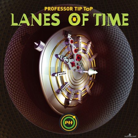 Professor Tip Top - Lanes of Time (2021) Hi-Res