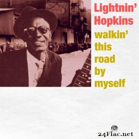 Lightnin&#039; Hopkins - Walkin&#039; This Road By Myself (Remastered) (1962/2021) Hi-Res