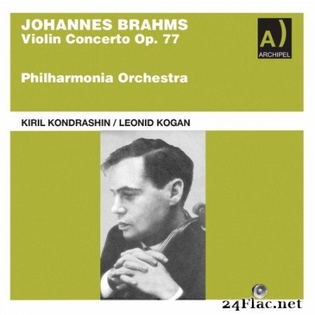 Leonid Kogan, Philharmonia Orchestra, Kirill Kondrashin - Brahms: Violin Concerto in D Major, Op. 77 (Remastered) (1958/2021) Hi-Res