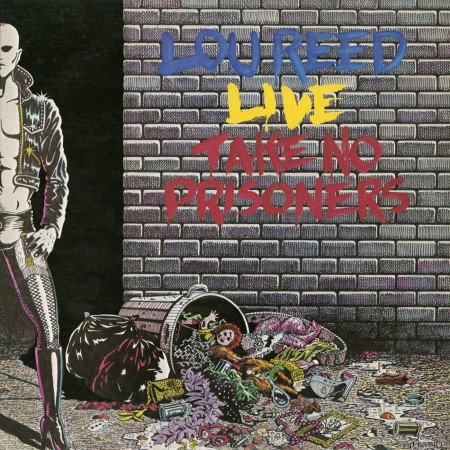Lou Reed - Take No Prisoners (Live at the Bottom Line, New York, NY - May 1978) (2006) Hi-Res