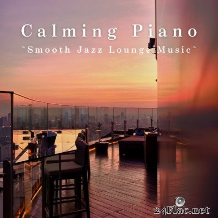 Eximo Blue - Calming Piano ~Smooth Jazz Lounge Music~ (2021) Hi-Res
