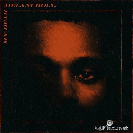 The Weeknd - My Dear Melancholy, (EP) (2018) Hi-Res [MQA]