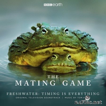 Tom Howe - The Mating Game - Freshwater: Timing is Everything (Original Television Soundtrack) (2021) Hi-Res